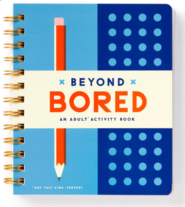 Beyond Bored: An Adult Activity Book