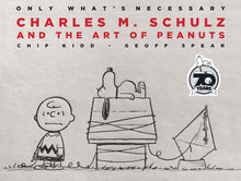 Load image into Gallery viewer, Only What&#39;s Necessary: Charles M. Schultz &amp; the Art of Peanuts
