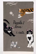 Load image into Gallery viewer, People I Love: Cats Dish Towel
