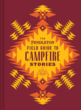 Load image into Gallery viewer, The Pendleton Field Guide to Campfire Stories
