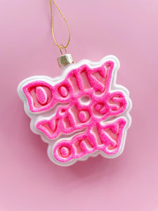 Dolly Vibes Only Ornament