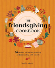 Load image into Gallery viewer, The Friendsgiving Cookbook
