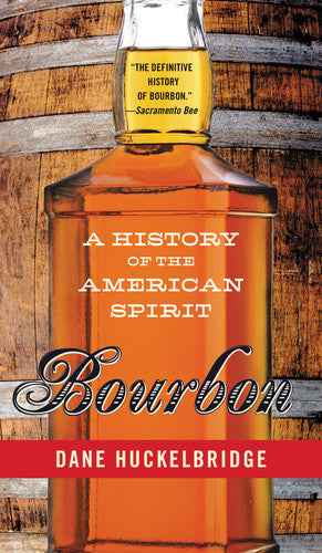 Bourbon: A History of the American Spirit