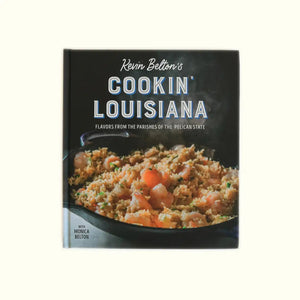Kevin Belton's Cookin' Louisiana: Flavors from the Dishes of the Pelican State