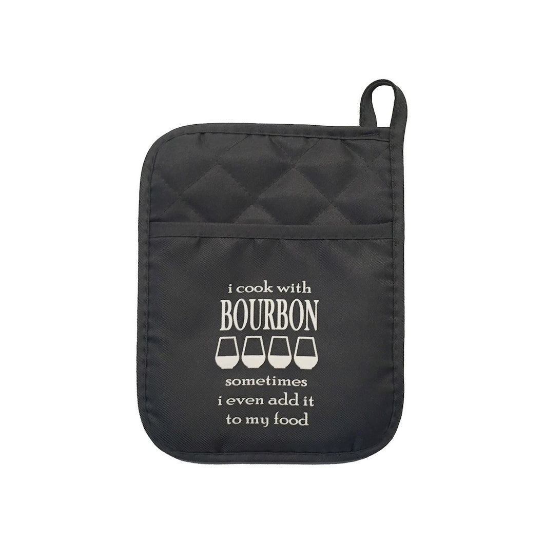 I Cook With Bourbon Sometimes I Even Add It To My Food Pot Holder
