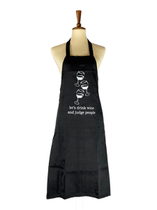 Let's Drink Wine and Judge People Apron