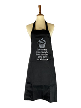 Load image into Gallery viewer, The More You Weigh the Harder You Are to Kidnap Apron
