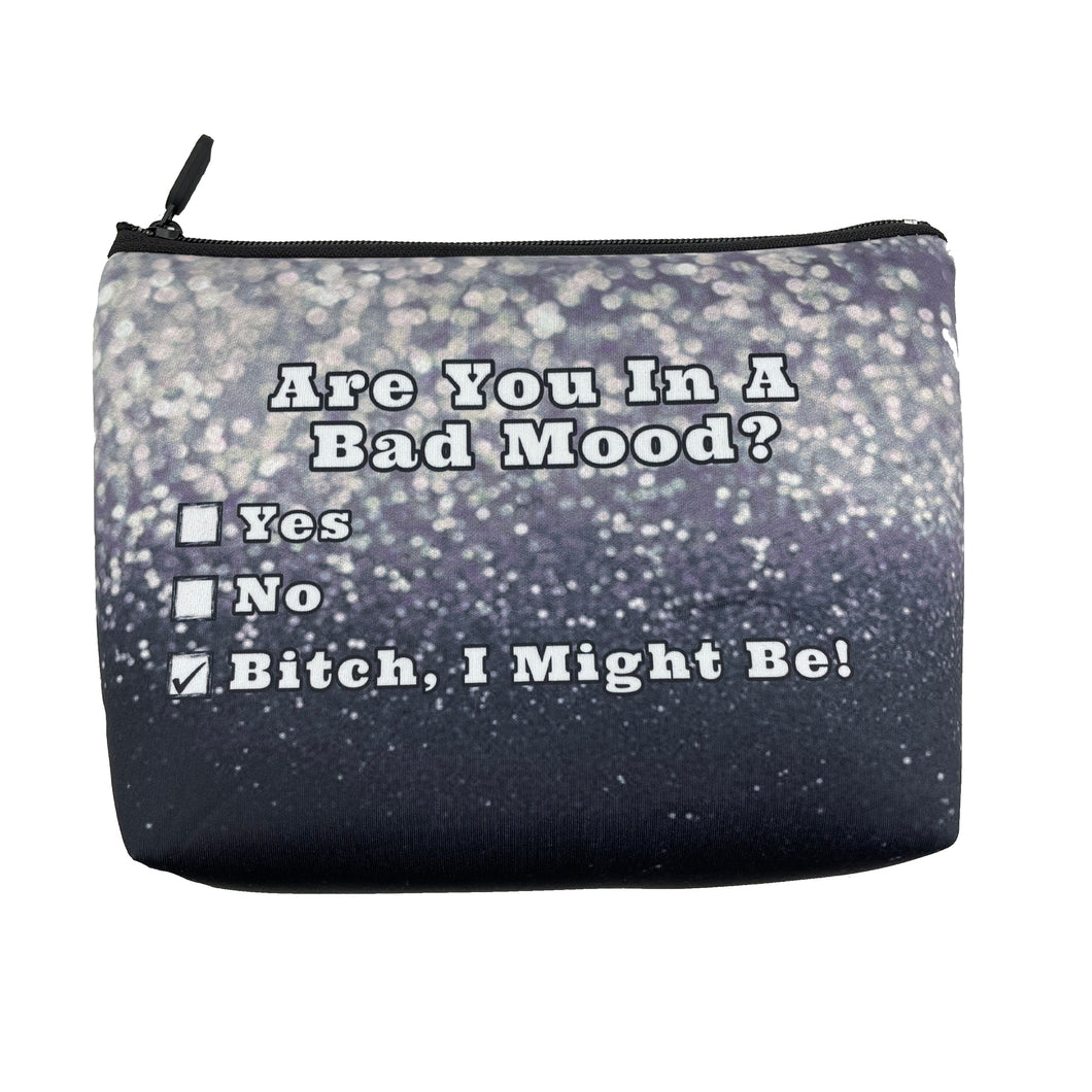 Are You In a Bad Mood Cosmetic Bag