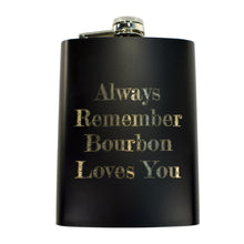 Load image into Gallery viewer, Always Remember Bourbon Loves You
