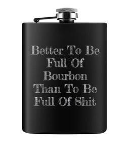Better To Be Full Of Bourbon Flask