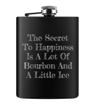 Load image into Gallery viewer, The Secret to Happiness is a Lot of Bourbon and a Little Ice Flask
