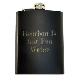 Bourbon Is Just Fun Water Flask