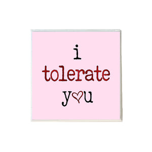I Tolerate You Valentine's Day Coaster