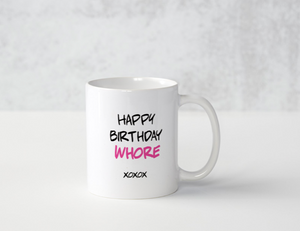 "Happy Birthday Whore" Mug