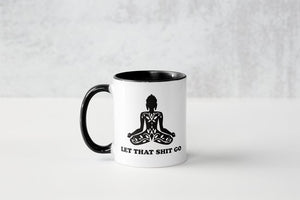 "Let That Shit Go" Coffee Mug