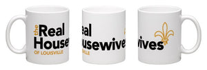 "Real Housewives of Louisville" Coffee Mug