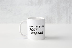 "I Like it Hot Like Post Malone" Coffee Mug